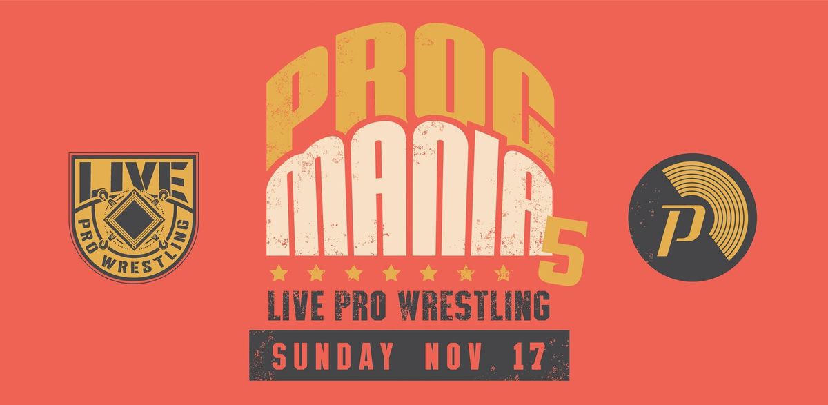 LIVE Pro Wrestling "Proc-Mania 5" ALL AGES EVENT - Warwick, RI