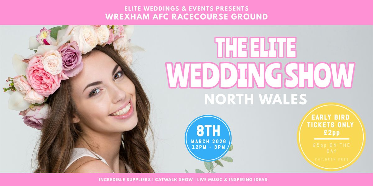 The Elite Wedding Show at Wrexham AFC Racecourse Ground