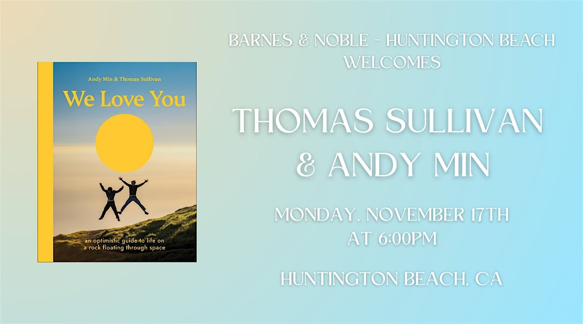 Thomas Sullivan & Andy Min discuss WE LOVE YOU at B&N-HB