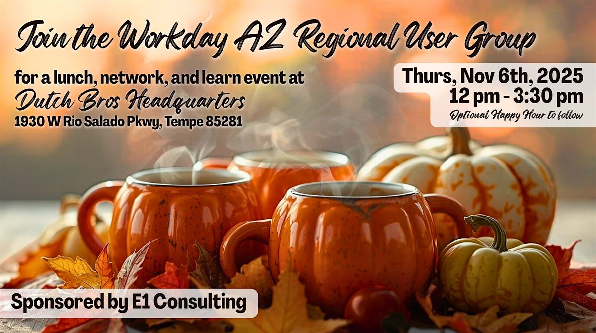 Arizona Workday RUG November Event