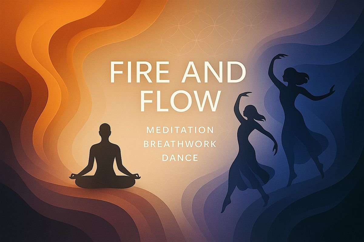 Fire and Flow