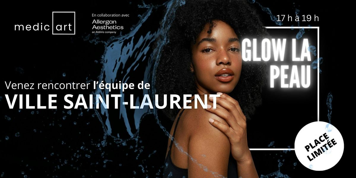 Glow la peau - Ville Saint-Laurent | 17 h \u00e0 19 h