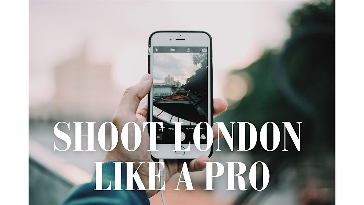 Smartphone Photo Walk of Iconic London Landmarks