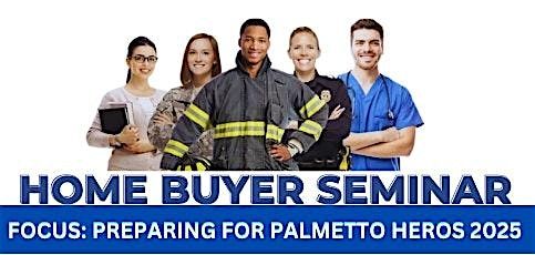 Home Buyer Seminar: Palmetto Heros 2025