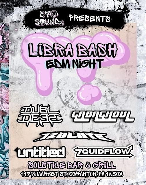 \u264e LIBRA BASH: EDM Night!