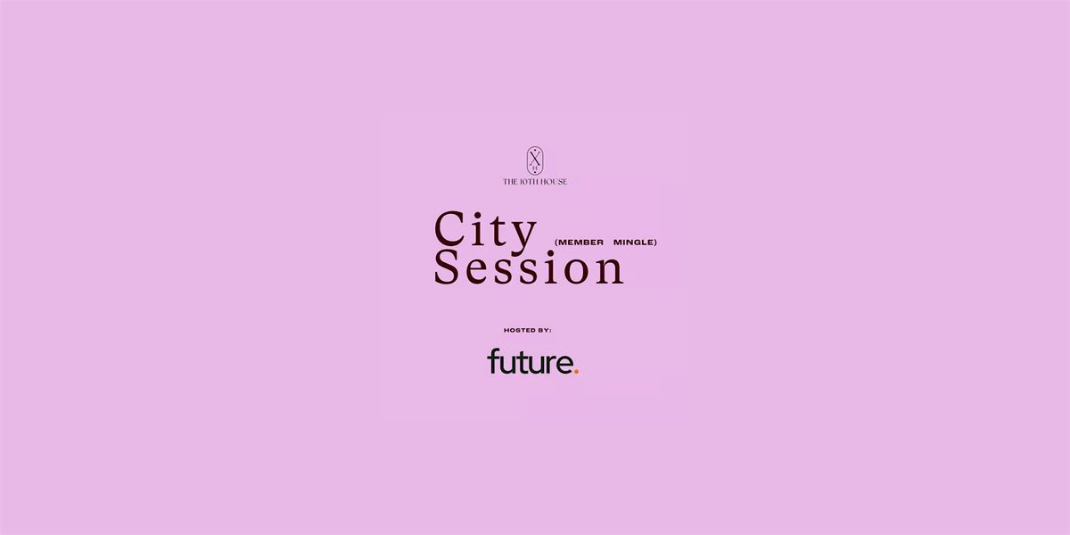 City Session (Member Mingle)