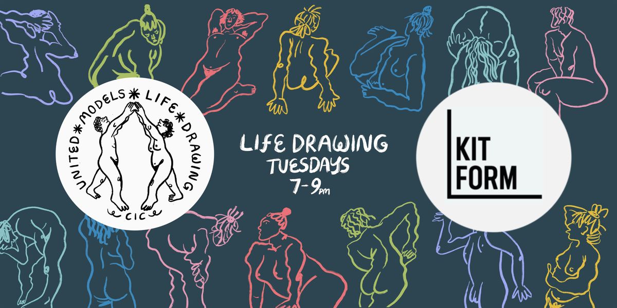 Life Drawing @ Kit Form - Tuesday 14th October