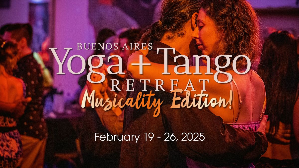 Buenos Aires Yoga & Tango Retreat: Musicality Edition