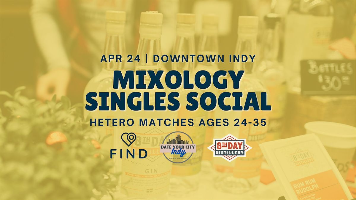 Mixology Singles  Social Hetero Ages 24-35 | Downtown Indianapolis