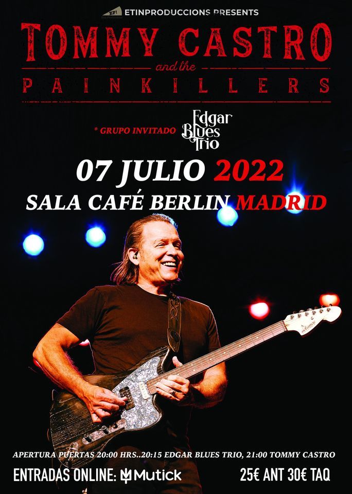 Tommy Castro & The Painkillers, 30th aniv Tour en Madrid, + Edgar Blues Trio