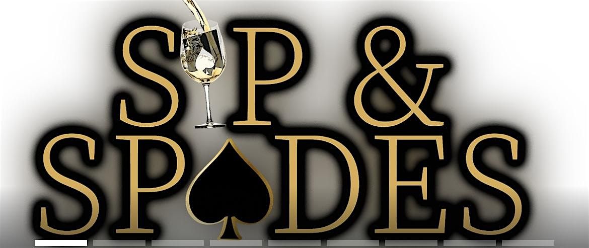 #1 SIP & SPADES: $500 SPADES TOURNAMENT and GAME NIGHT!