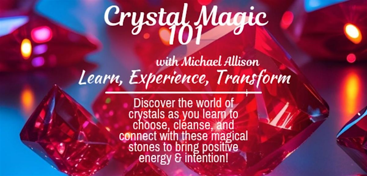 Crystal Magic 101