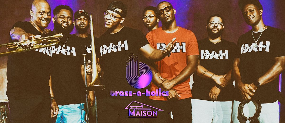 The Brass-A-Holics at Maison on Frenchmen