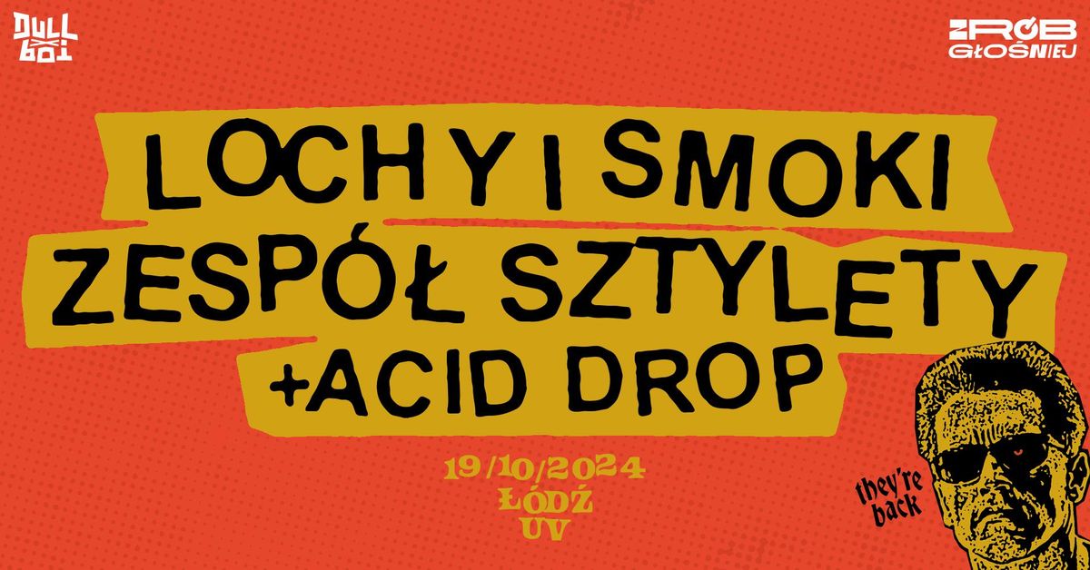 LOCHY I SMOKI x ZESP\u00d3\u0141 SZTYLETY x ACID DROP | 19.10.24 \u0141\u00f3d\u017a