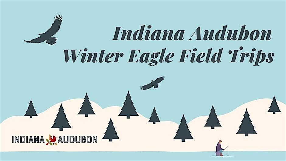 Indiana Audubon Eagle Watch Field Trip Series: Monroe Lake