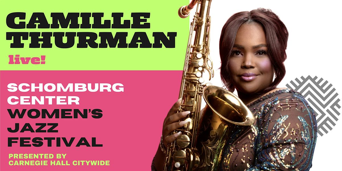 2025 Women's Jazz Fest: Camille Thurman \/ Carnegie Hall Citywide