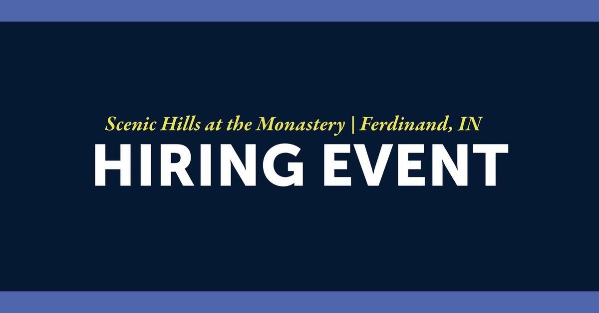 Hiring Event at Scenic Hills at the Monastery