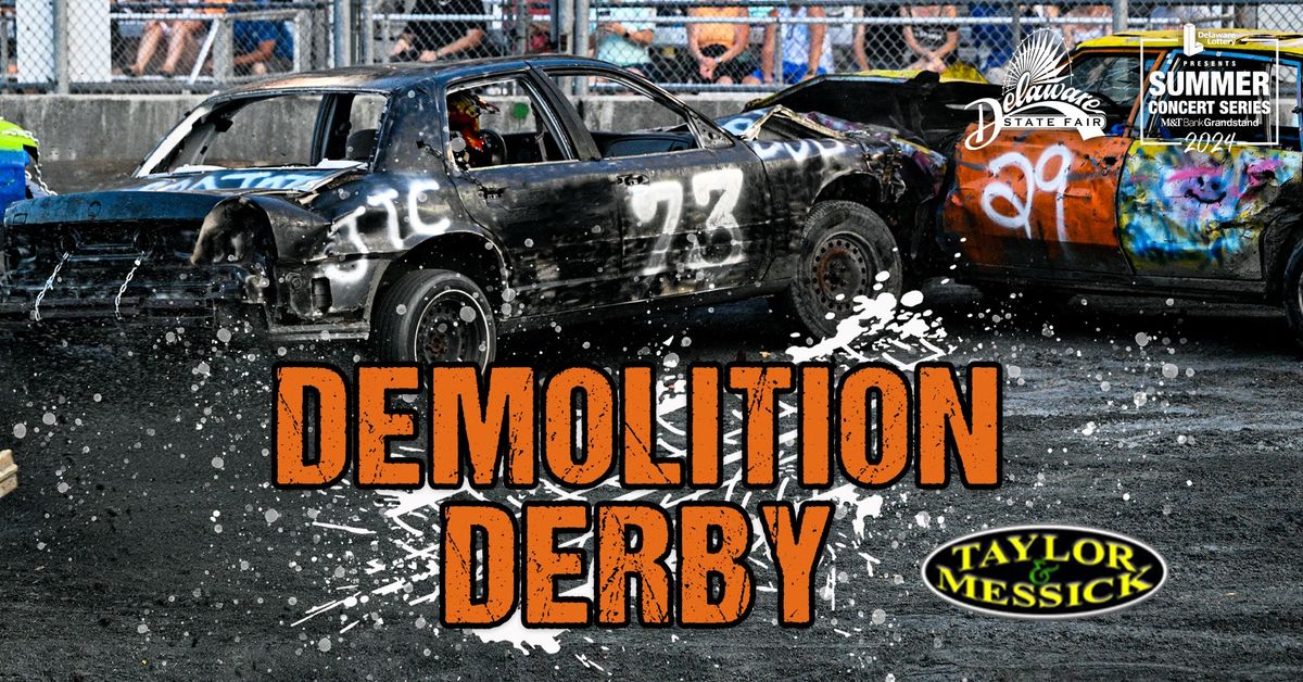 The Demolition Derby Presented by Taylor & Messick