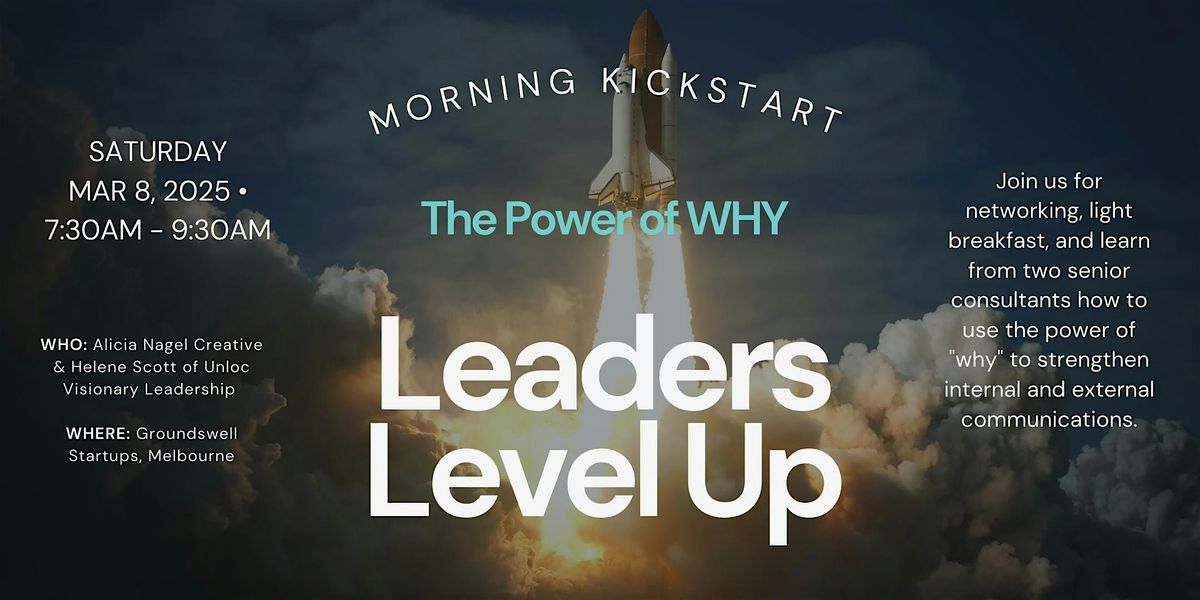 Morning Kickstart: Leaders Level Up! Focus on the Power of Why