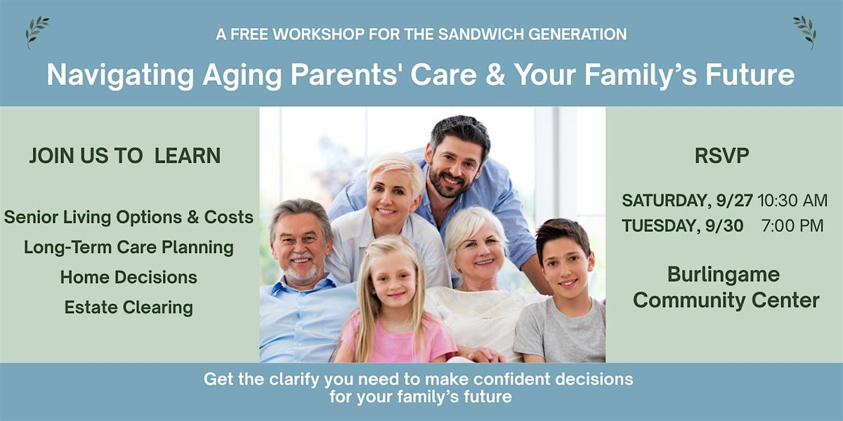 Navigating Aging Parents' Care & Your Family's Future