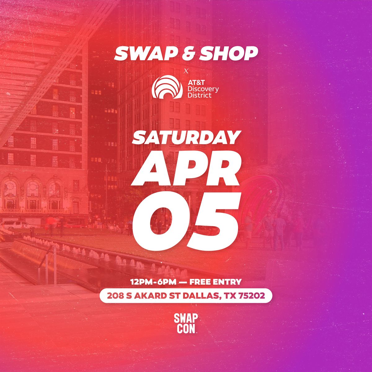 SWAP and SHOP @ AT&T DISCOVERY DISTRICT