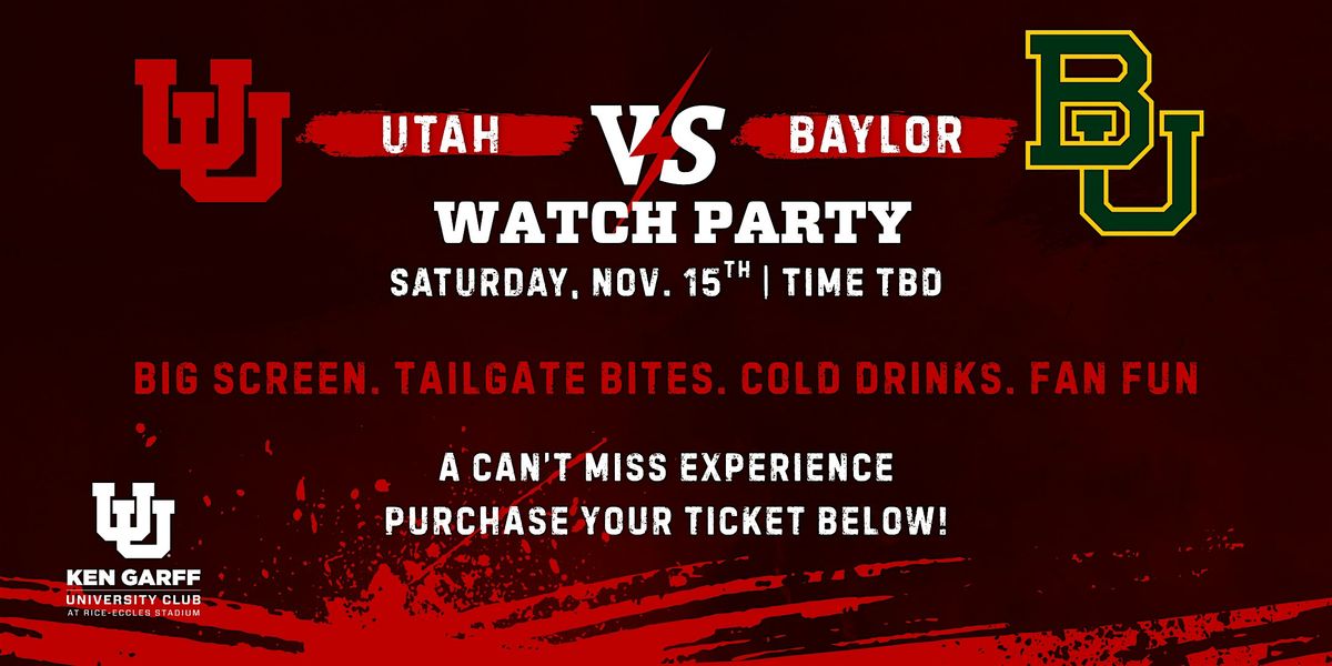 Watch Party: Utah vs Baylor