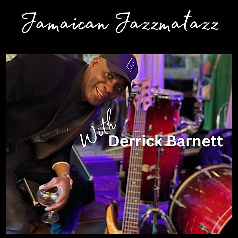 Jamaican Jazzmatazz with Derrick Barnett