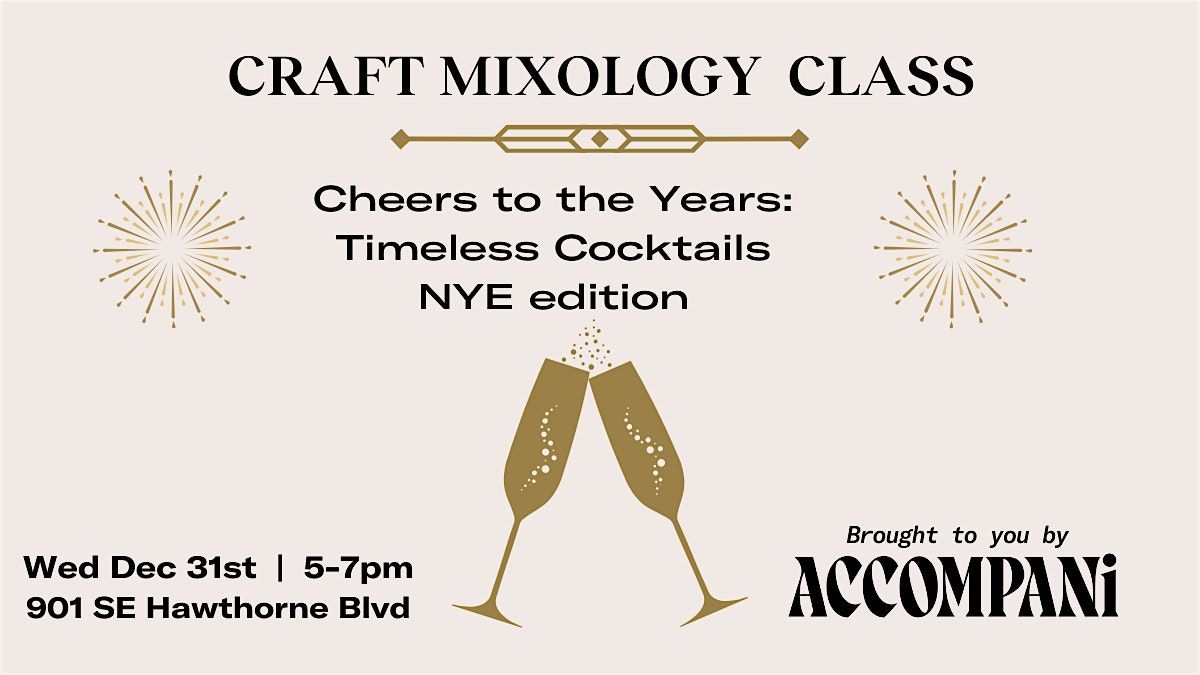 Craft Mixology Class: Timeless Cocktails-New Year's Eve Edition