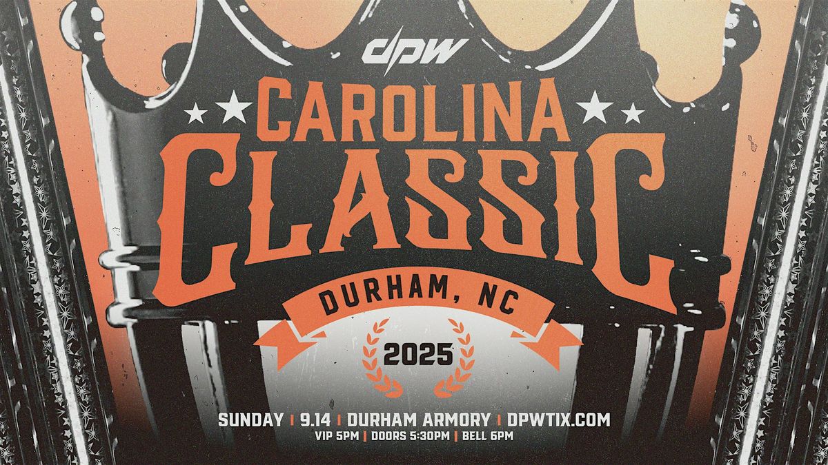 DPW Presents: 4th Annual Carolina Classic | LIVE Pro Wrestling