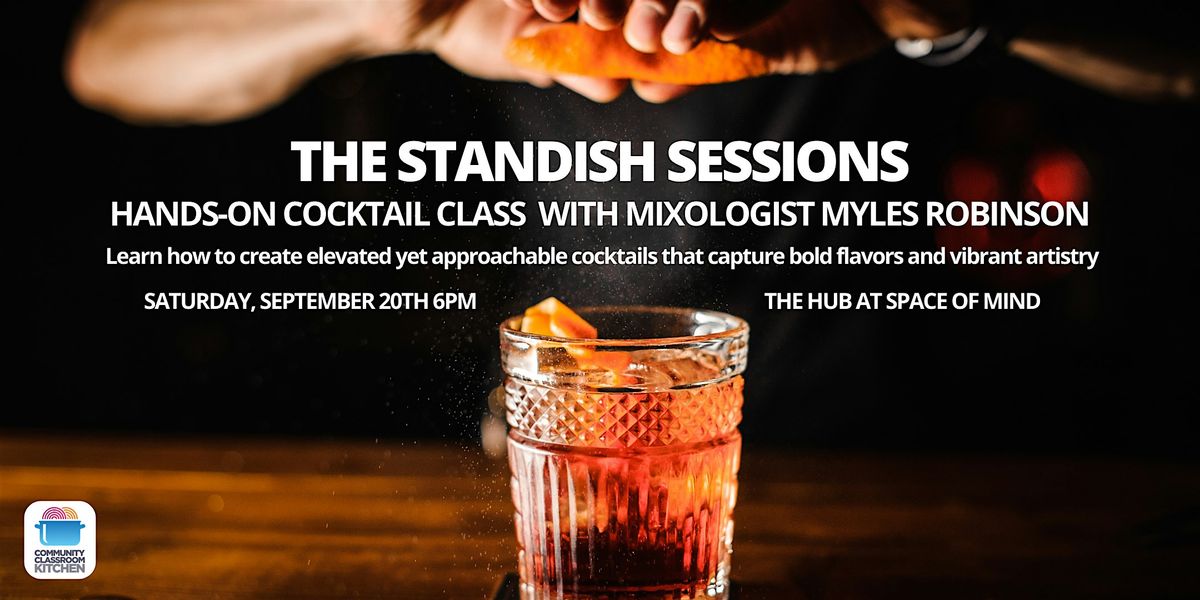 The Standish Sessions: Hands-on Cocktail Class with Standish Cocktails