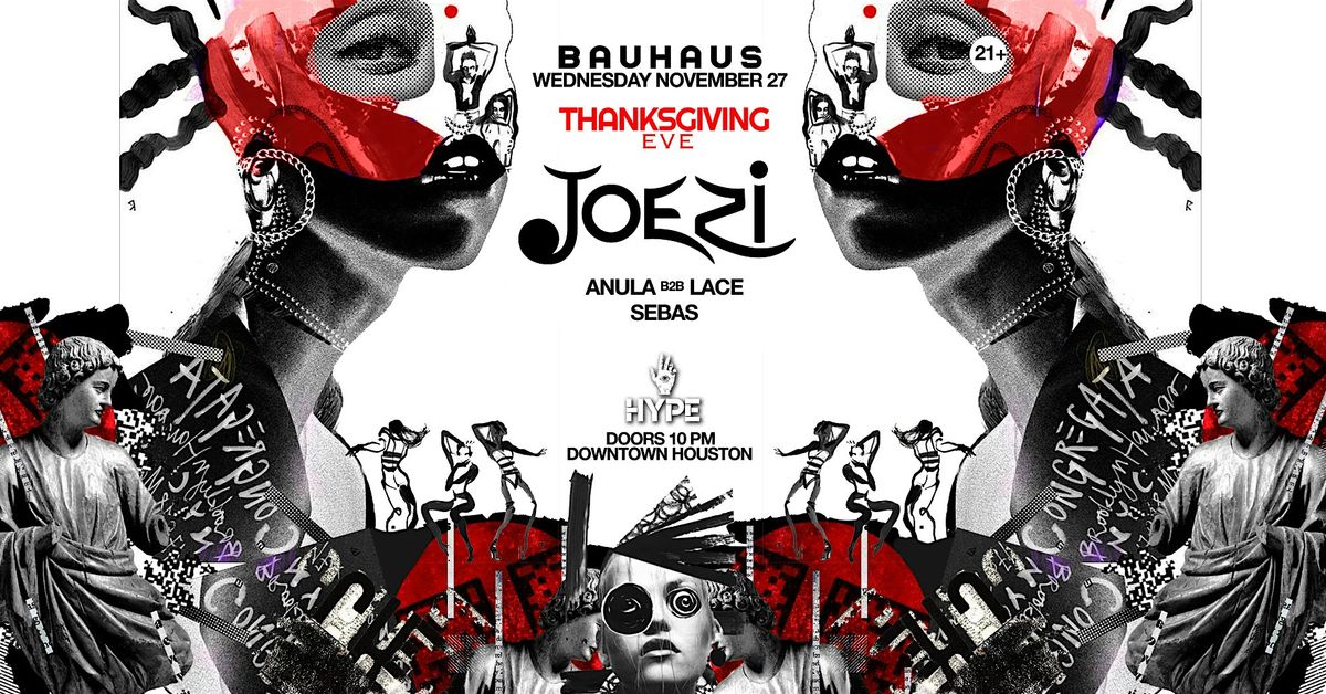 THANKSGIVING EVE w\/ JOEZI @ Bauhaus Houston