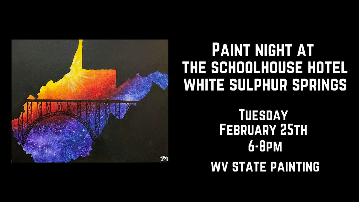 Paint Night at The Schoolhouse Hotel in White Sulphur Springs - WV State