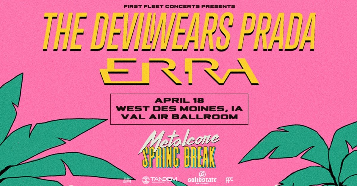 The Devil Wears Prada with ERRA - Metalcore Spring Break Tour at Val Air Ballroom