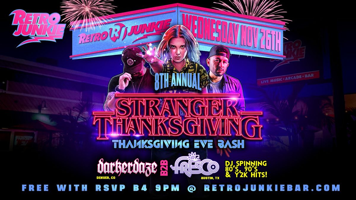 The 8th Annual STRANGER THANKSGIVING EVE BASH  @ Retro Junkie!