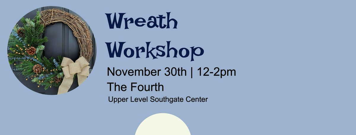 Holiday Wreath Workshop