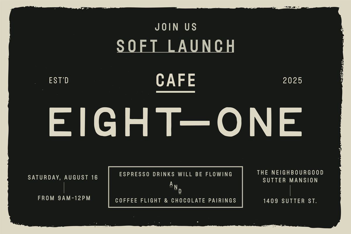 Eight- One Caf\u00e9 - Soft Launch