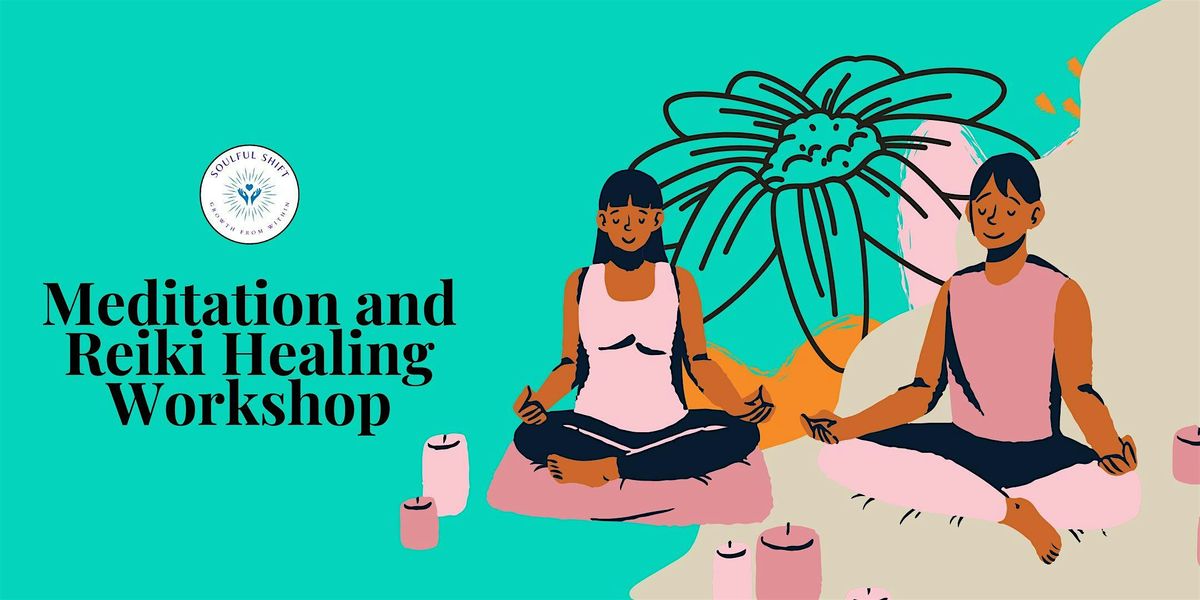 Meditation & Reiki Healing Workshop
