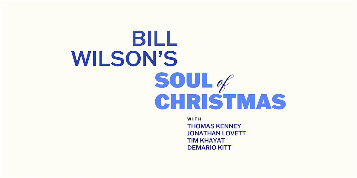 Bill Wilson's Fourth Annual Soul of Christmas Concert