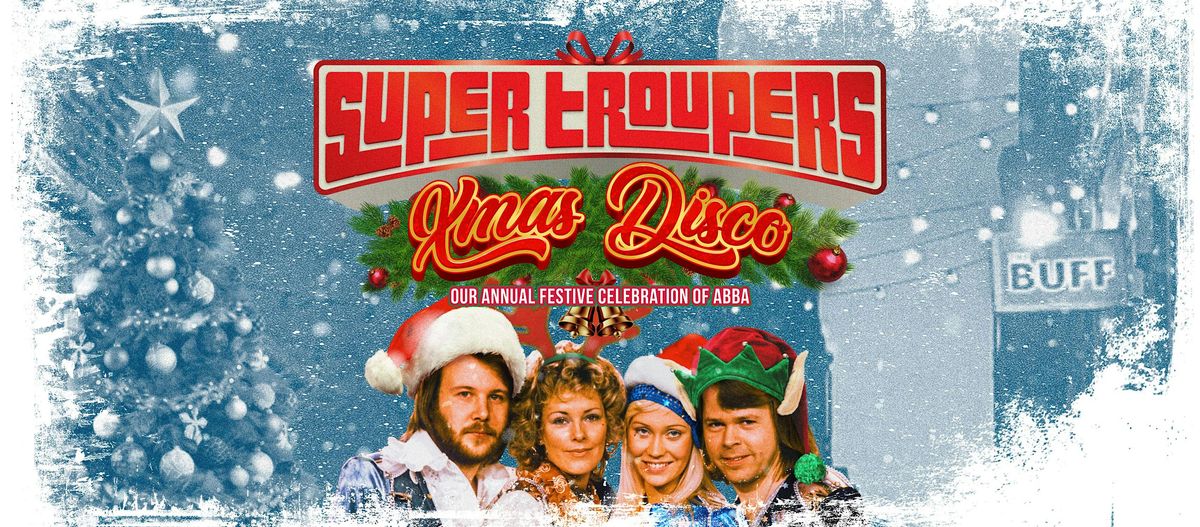 Buff Club Presents - Super Troupers Xmas Disco!