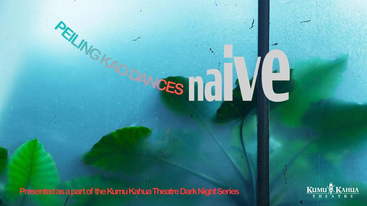 PEILING KAO DANCES presents naive