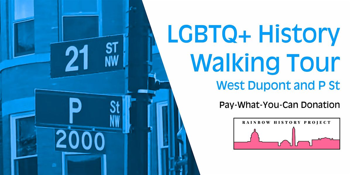 LGBTQ+ History Walking Tour of West Dupont and P St