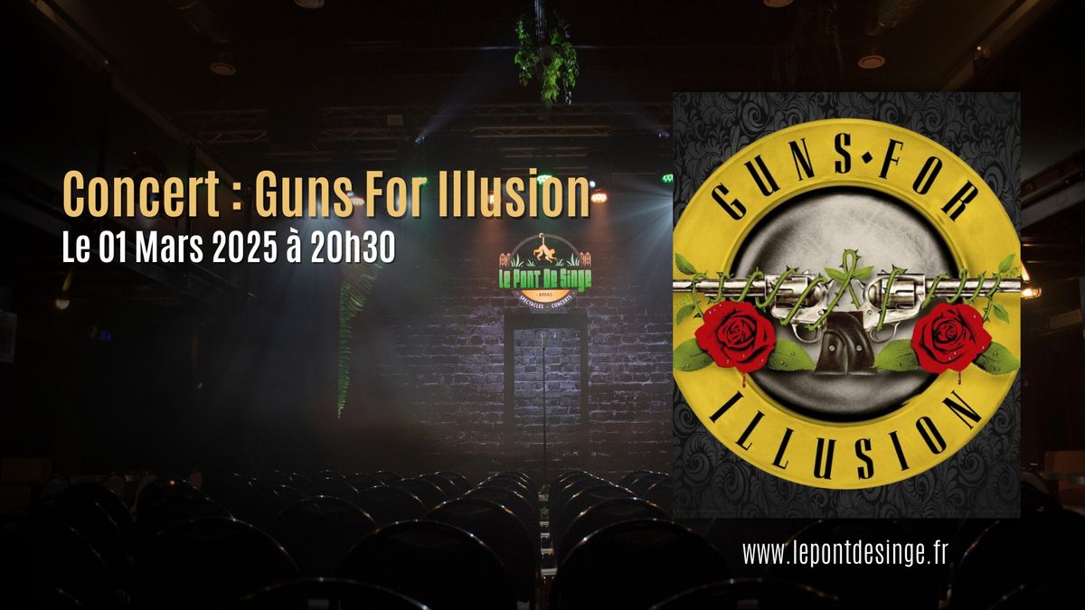 Concert : Guns For Illusion