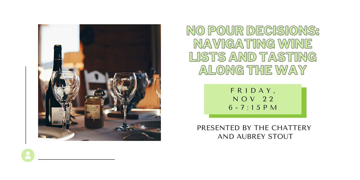 No Pour Decisions: Navigating Wine Lists and Tasting Along the Way