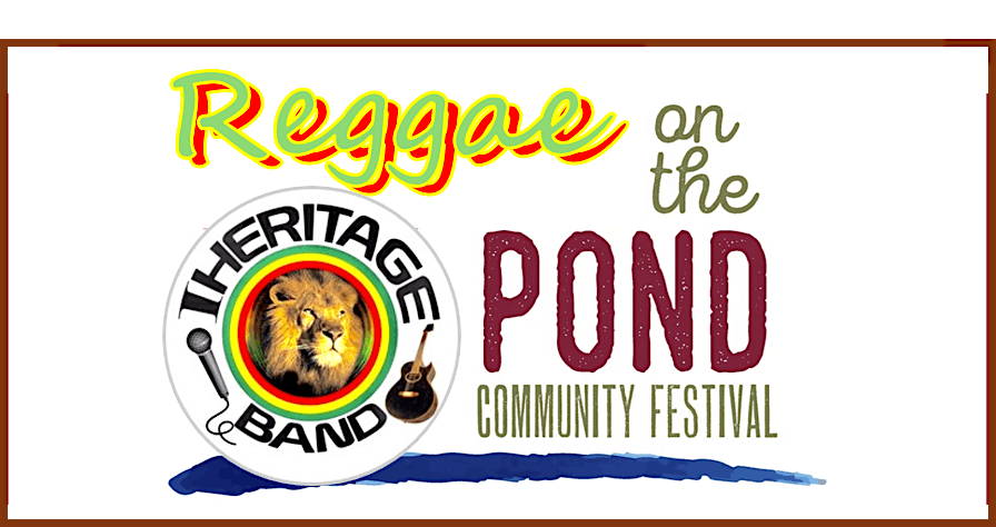 iHeritage REGGAE on the Pond @ Pig on the Pond