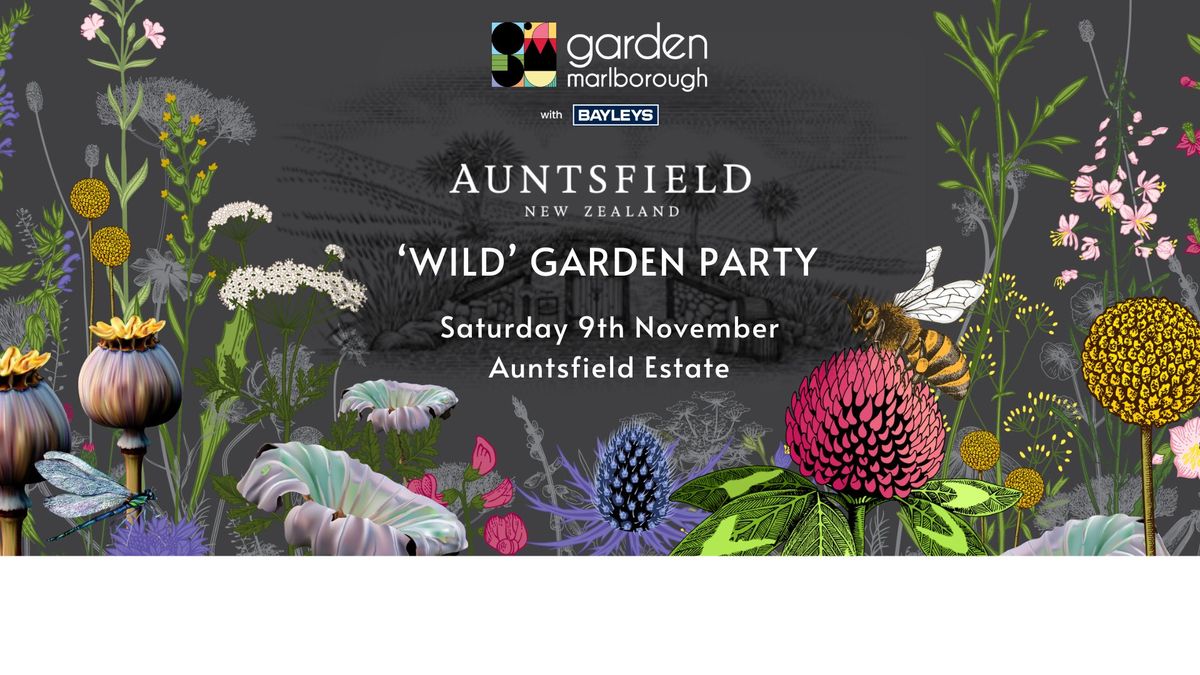 Garden Marlborough: Auntsfield's 'Wild' Garden Party