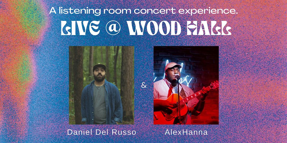 AlexHanna and Daniel Del Russo Live @ Wood Hall