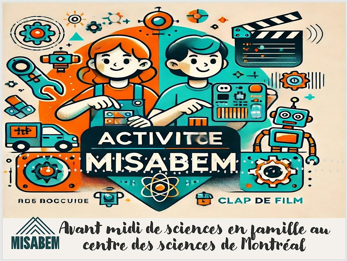 Avant midi de sciences en famille au centre des sciences  Montr\u00e9al