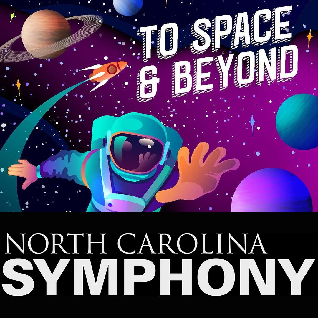 North Carolina Symphony - To Space and Beyond