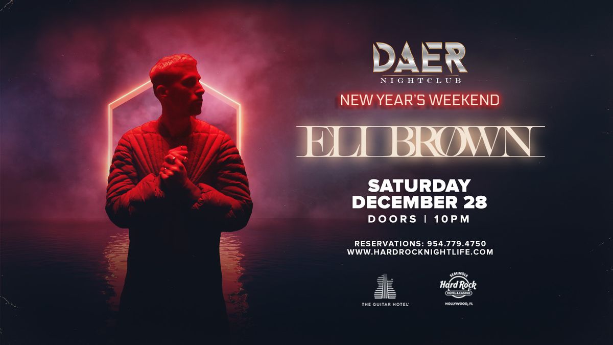 Eli Brown | DAER Nightclub - Hard Rock Holly