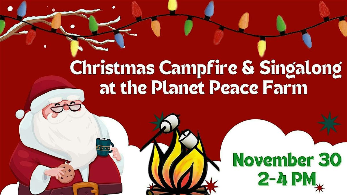 Christmas Campfire & Carols at  Planet Peace Farm